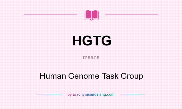 What does HGTG mean? It stands for Human Genome Task Group