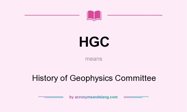 What does HGC mean? It stands for History of Geophysics Committee