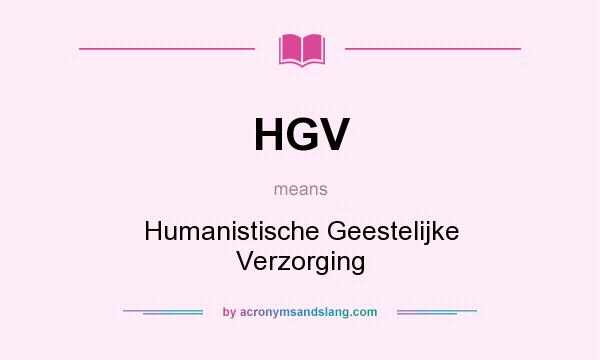 What does HGV mean? It stands for Humanistische Geestelijke Verzorging