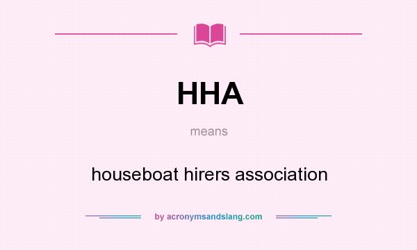 What does HHA mean? It stands for houseboat hirers association