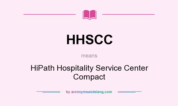 What does HHSCC mean? It stands for HiPath Hospitality Service Center Compact