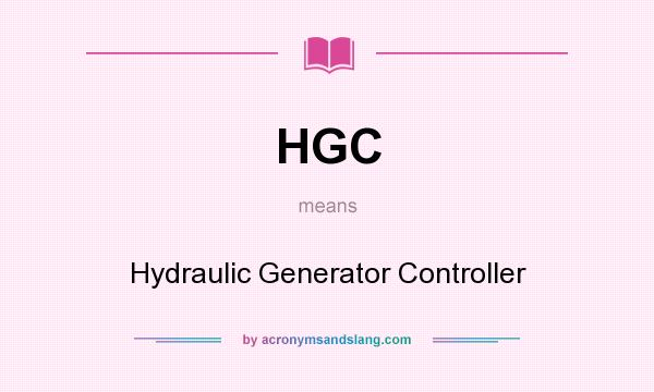 What does HGC mean? It stands for Hydraulic Generator Controller