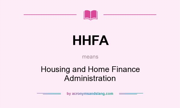 What does HHFA mean? It stands for Housing and Home Finance Administration