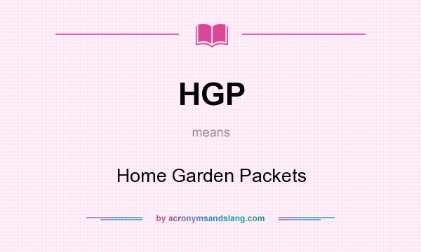What does HGP mean? It stands for Home Garden Packets