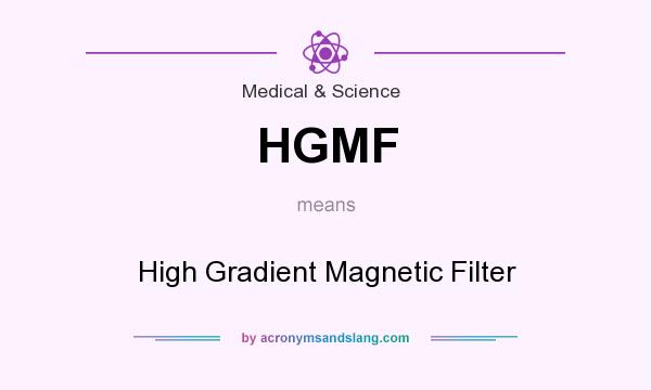 What does HGMF mean? It stands for High Gradient Magnetic Filter