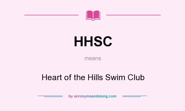 What does HHSC mean? It stands for Heart of the Hills Swim Club