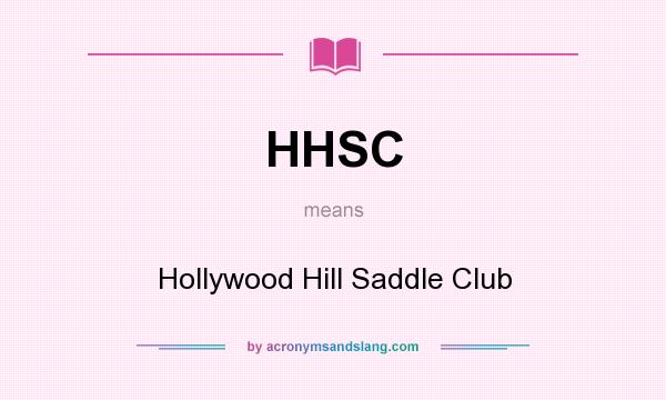What does HHSC mean? It stands for Hollywood Hill Saddle Club
