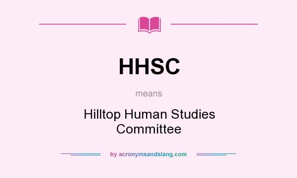 What does HHSC mean? It stands for Hilltop Human Studies Committee
