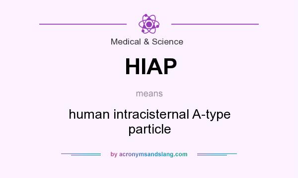 What does HIAP mean? It stands for human intracisternal A-type particle