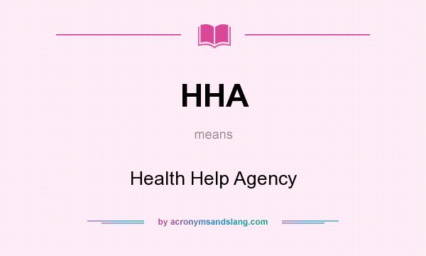 What does HHA mean? It stands for Health Help Agency