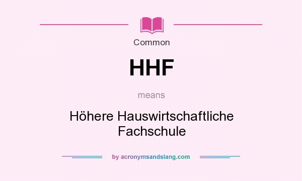 What does HHF mean? It stands for Höhere Hauswirtschaftliche Fachschule