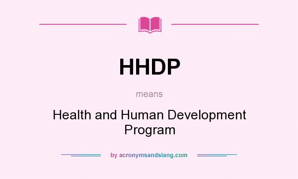 What does HHDP mean? It stands for Health and Human Development Program