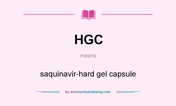 What does HGC mean? It stands for saquinavir-hard gel capsule
