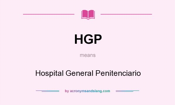 What does HGP mean? It stands for Hospital General Penitenciario