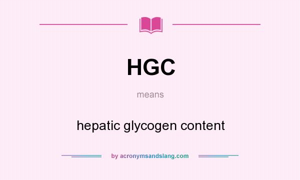 What does HGC mean? It stands for hepatic glycogen content