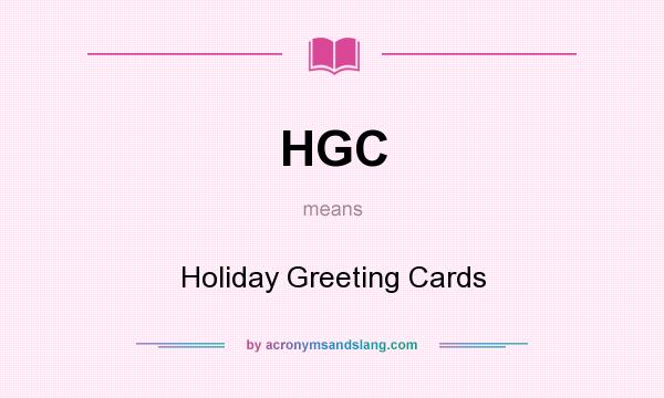 What does HGC mean? It stands for Holiday Greeting Cards