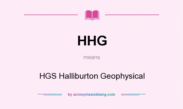 What does HHG mean? It stands for HGS Halliburton Geophysical