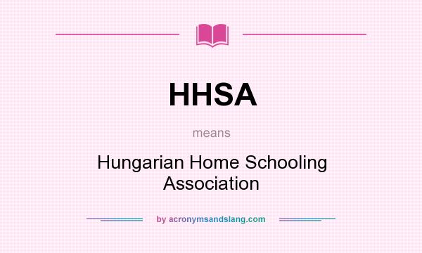 What does HHSA mean? It stands for Hungarian Home Schooling Association