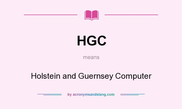 What does HGC mean? It stands for Holstein and Guernsey Computer