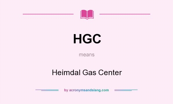What does HGC mean? It stands for Heimdal Gas Center