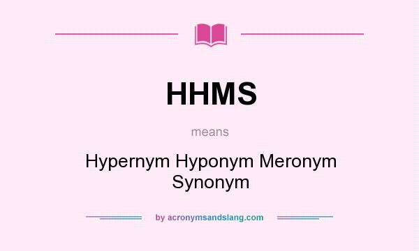 Hhms Hypernym Hyponym Meronym Synonym In Undefined By