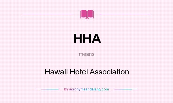 What does HHA mean? It stands for Hawaii Hotel Association