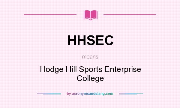 What does HHSEC mean? It stands for Hodge Hill Sports Enterprise College