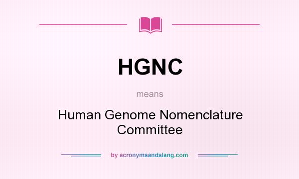 What does HGNC mean? It stands for Human Genome Nomenclature Committee