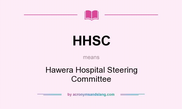 What does HHSC mean? It stands for Hawera Hospital Steering Committee