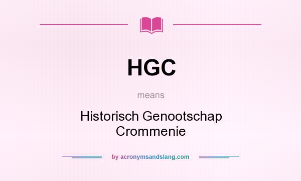 What does HGC mean? It stands for Historisch Genootschap Crommenie
