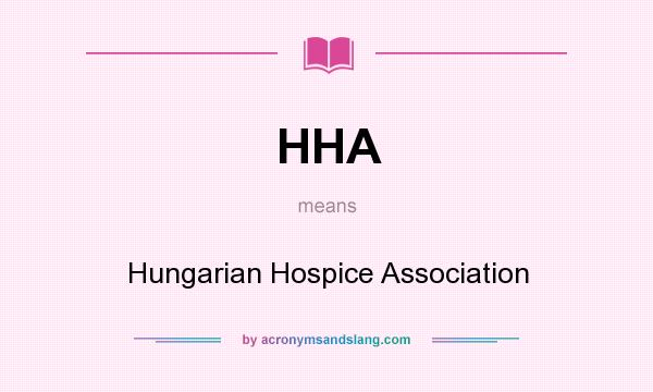 What does HHA mean? It stands for Hungarian Hospice Association