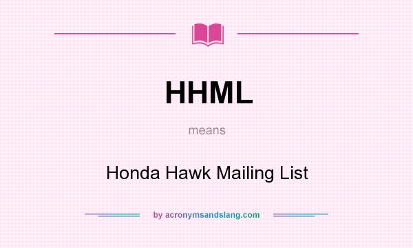 What does HHML mean? It stands for Honda Hawk Mailing List