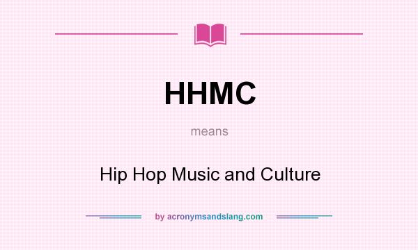 What does HHMC mean? It stands for Hip Hop Music and Culture
