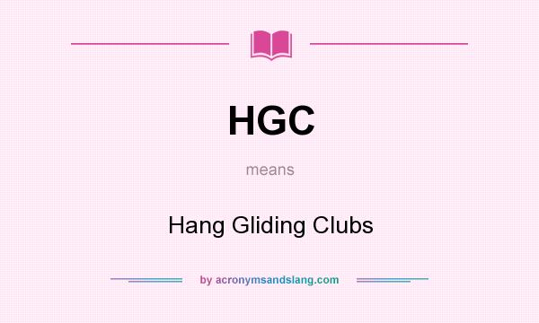 What does HGC mean? It stands for Hang Gliding Clubs