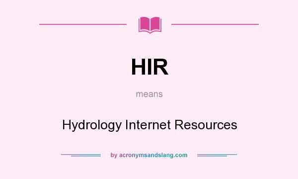 What does HIR mean? It stands for Hydrology Internet Resources