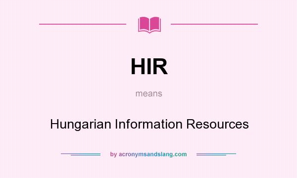 What does HIR mean? It stands for Hungarian Information Resources