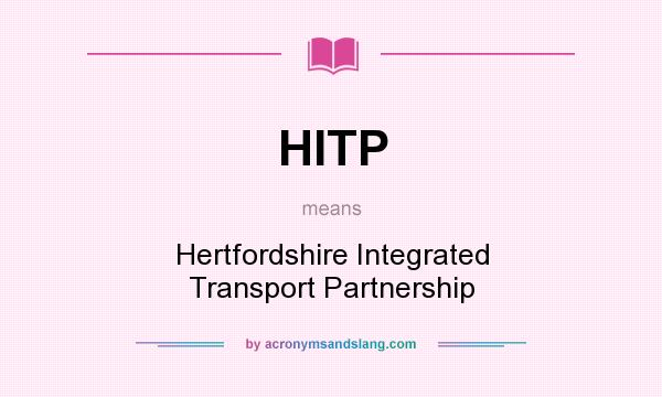 What does HITP mean? It stands for Hertfordshire Integrated Transport Partnership