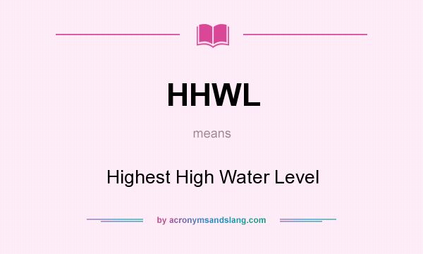 What does HHWL mean? It stands for Highest High Water Level