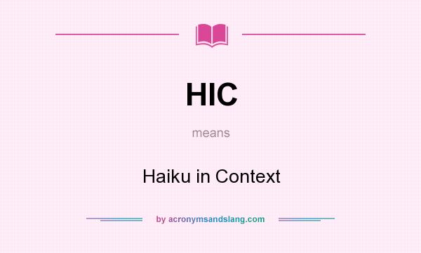 What does HIC mean? It stands for Haiku in Context