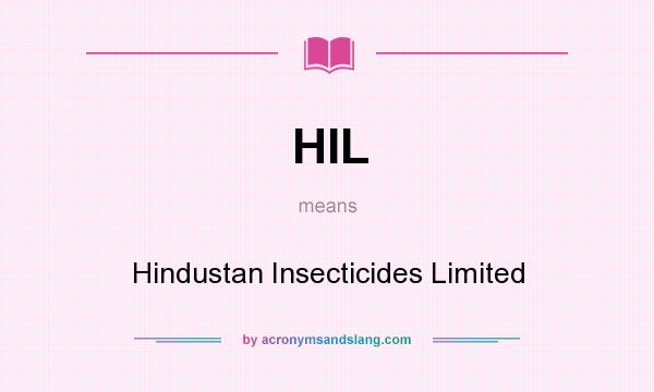 What does HIL mean? It stands for Hindustan Insecticides Limited