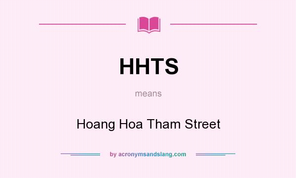 What does HHTS mean? It stands for Hoang Hoa Tham Street