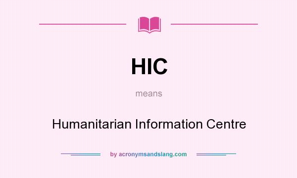 What does HIC mean? It stands for Humanitarian Information Centre