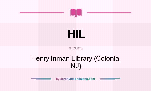 What does HIL mean? It stands for Henry Inman Library (Colonia, NJ)