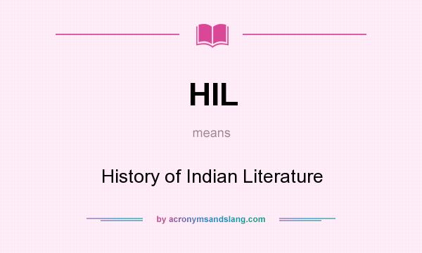 What does HIL mean? It stands for History of Indian Literature
