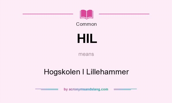 What does HIL mean? It stands for Hogskolen I Lillehammer
