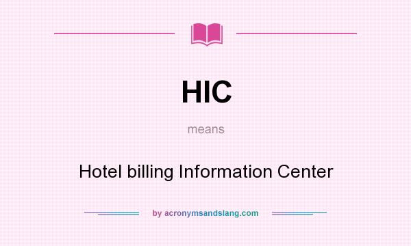 What does HIC mean? It stands for Hotel billing Information Center