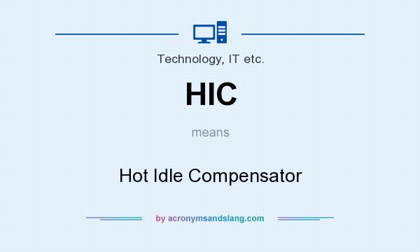 What does HIC mean? It stands for Hot Idle Compensator