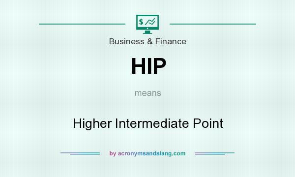 What does HIP mean? It stands for Higher Intermediate Point