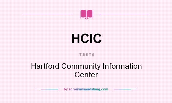 What does HCIC mean? It stands for Hartford Community Information Center