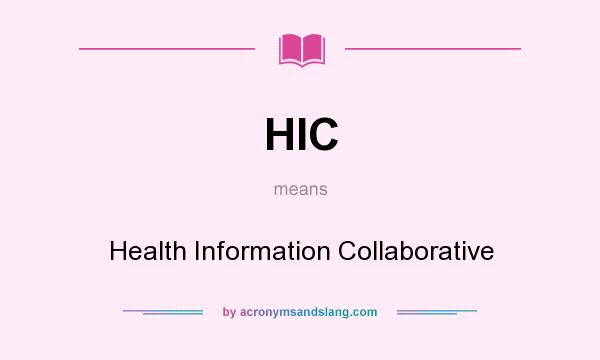 What does HIC mean? It stands for Health Information Collaborative